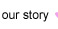 Our Story